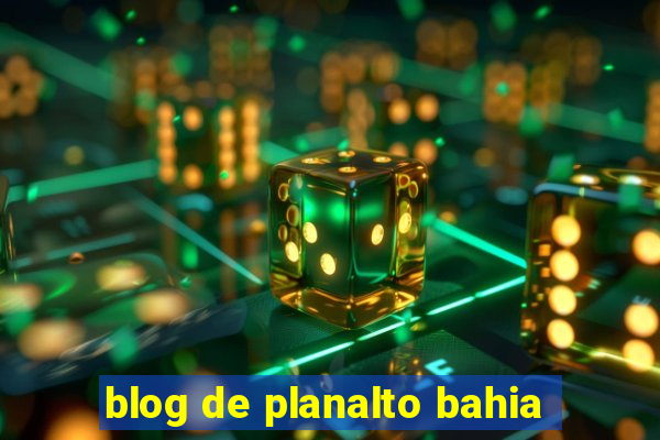 blog de planalto bahia